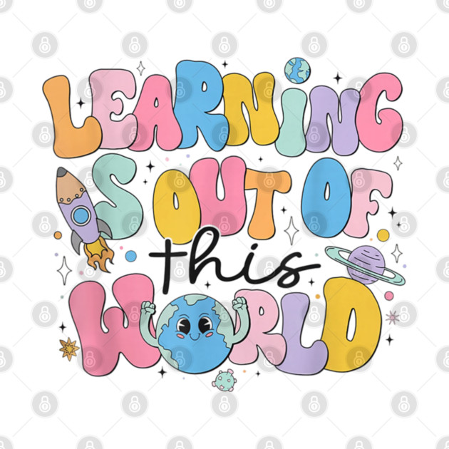 Learning Is Out Of This World by dtr_art