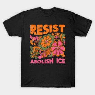 Resist-Abolish-Ice T-Shirt