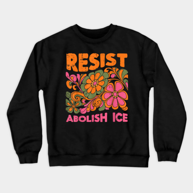 Resist-Abolish-Ice Crewneck Sweatshirt by dtr_art
