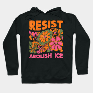 Resist-Abolish-Ice Hoodie
