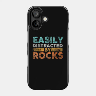 Easily-Distracted-By-Rocks Phone Case