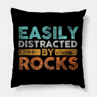Easily-Distracted-By-Rocks Pillow