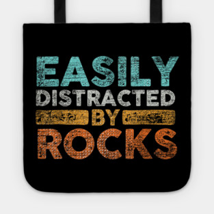 Easily-Distracted-By-Rocks Tote
