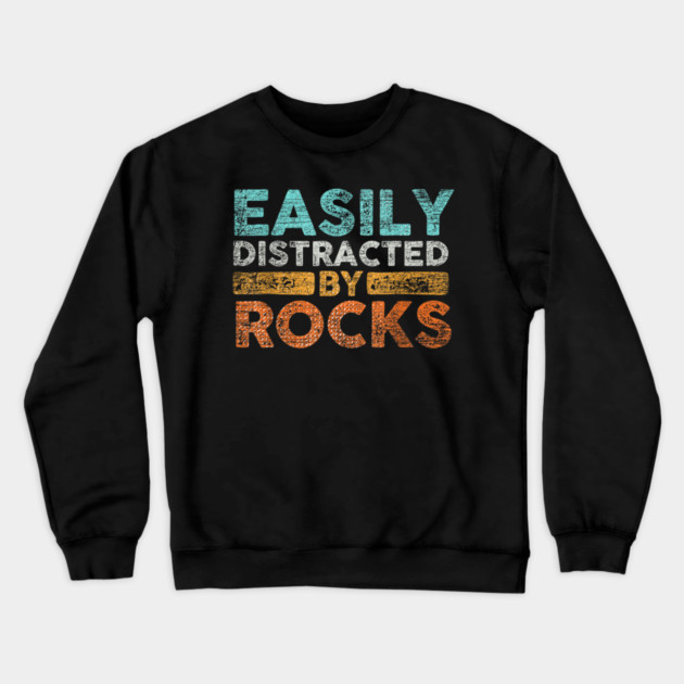 Easily-Distracted-By-Rocks Crewneck Sweatshirt by dtr_art