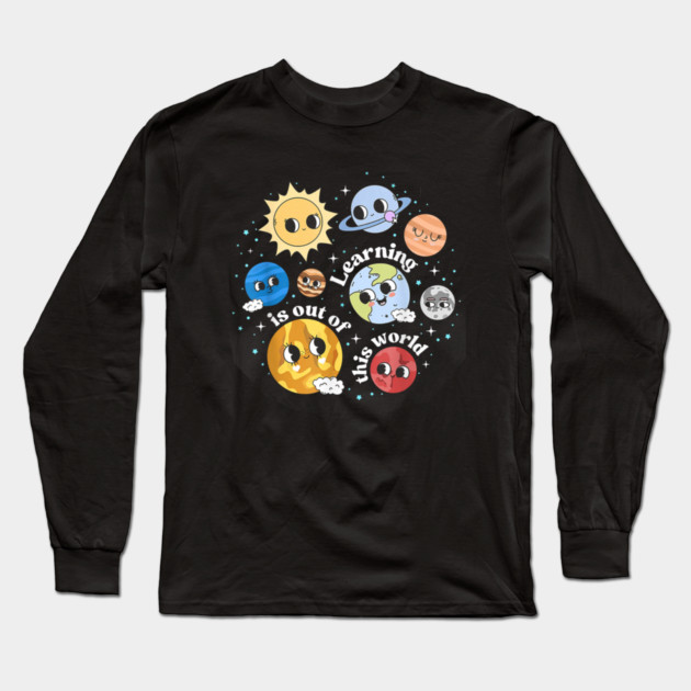 Learning Is Out Of This World Long Sleeve T-Shirt by dtr_art