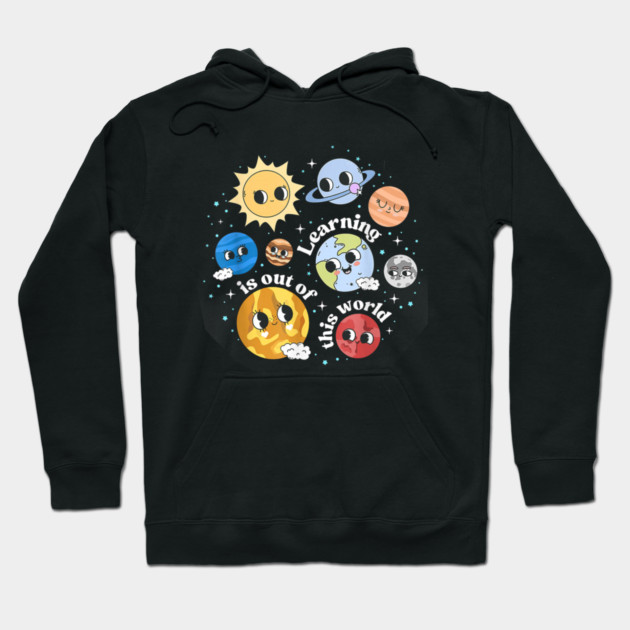 Learning Is Out Of This World Hoodie by dtr_art