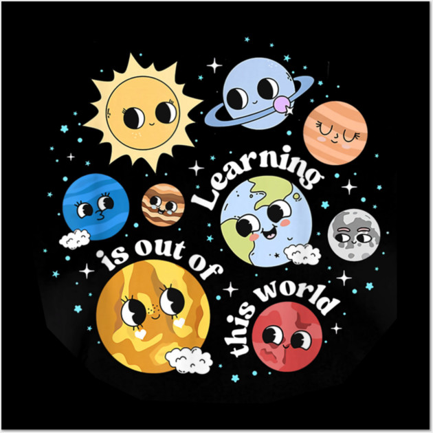 Learning Is Out Of This World Wall Art by dtr_art