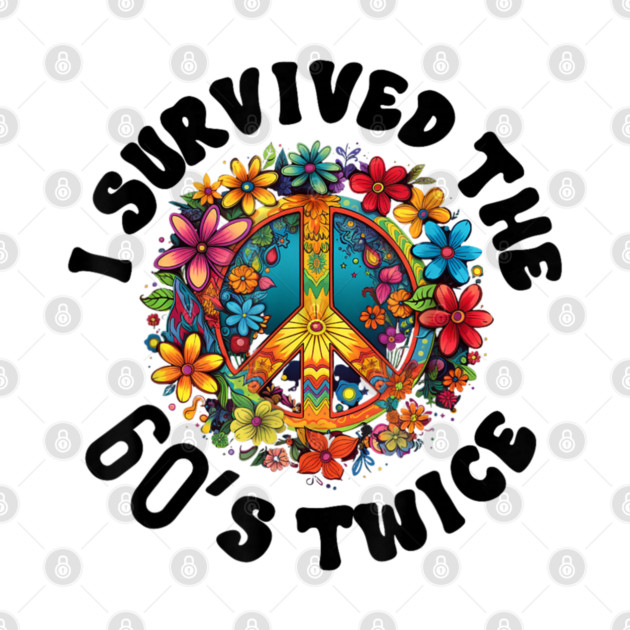 I-survived-the-sixties-twice by dtr_art