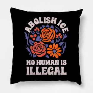 Abolish-Ice-No-Humans-Is-Illegal Pillow