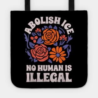 Abolish-Ice-No-Humans-Is-Illegal Tote