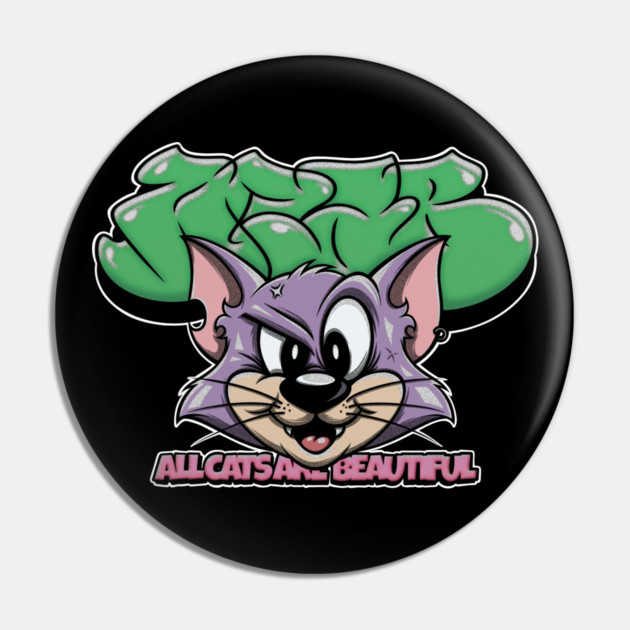 All Cats Are Beautiful - Graffiti Cat Street Art Pin by Wrong