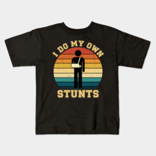 I Do My Own Stuns Funny Kids Gift Kids T-Shirt