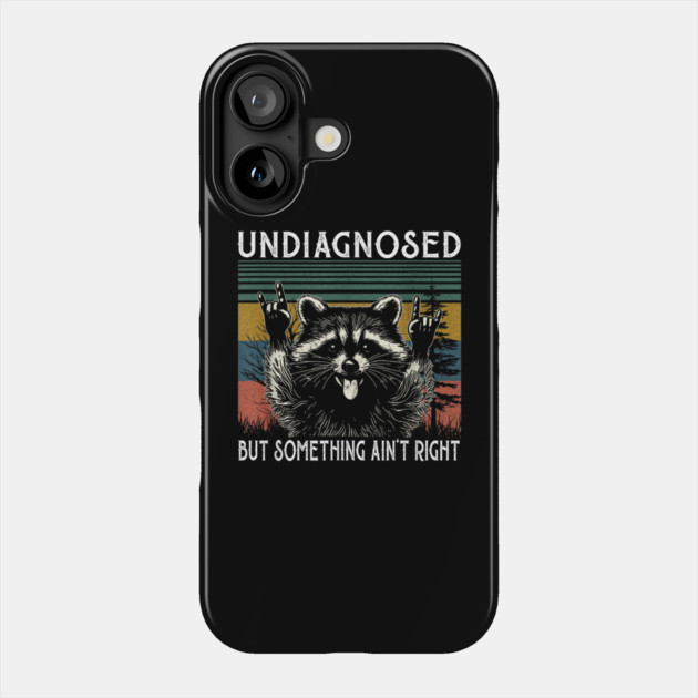 Undiagnosed But Something Ain't Right Sweatshirt, Funny Mental Health, Vintage 90s Girl Meme Phone Case by dtr_art