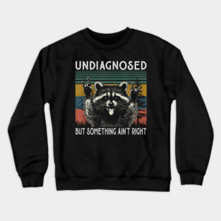 Undiagnosed But Something Ain't Right Sweatshirt, Funny Mental Health, Vintage 90s Girl Meme Crewneck Sweatshirt