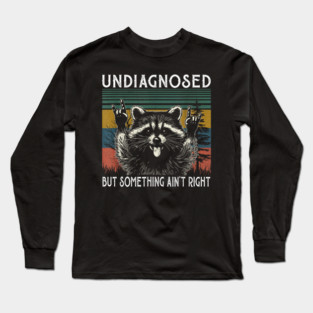 Undiagnosed But Something Ain't Right Sweatshirt, Funny Mental Health, Vintage 90s Girl Meme Long Sleeve T-Shirt