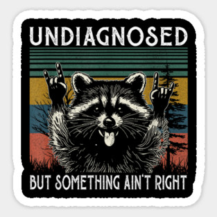 Undiagnosed But Something Ain't Right Sweatshirt, Funny Mental Health, Vintage 90s Girl Meme Sticker
