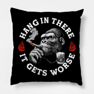 Hang in There It Gets Worse Vintage Style Shirt, Veteran Humor T-Shirt, Funny military shirt, Retro 90s Meme Pillow