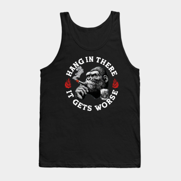 Hang in There It Gets Worse Vintage Style Shirt, Veteran Humor T-Shirt, Funny military shirt, Retro 90s Meme Tank Top by dtr_art
