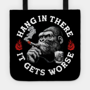 Hang in There It Gets Worse Vintage Style Shirt, Veteran Humor T-Shirt, Funny military shirt, Retro 90s Meme Tote