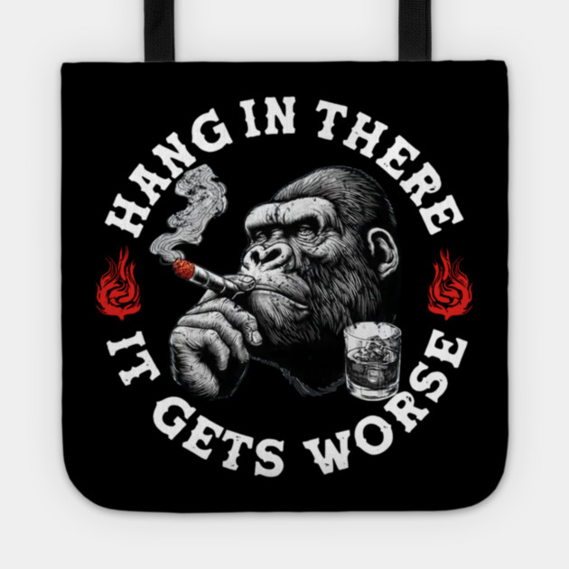 Hang in There It Gets Worse Vintage Style Shirt, Veteran Humor T-Shirt, Funny military shirt, Retro 90s Meme Tote by dtr_art