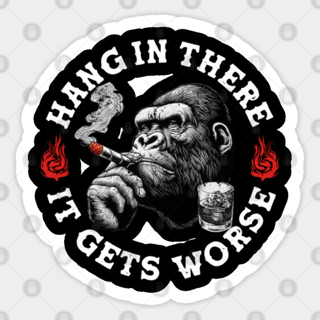 Hang in There It Gets Worse Vintage Style Shirt, Veteran Humor T-Shirt, Funny military shirt, Retro 90s Meme Sticker by dtr_art