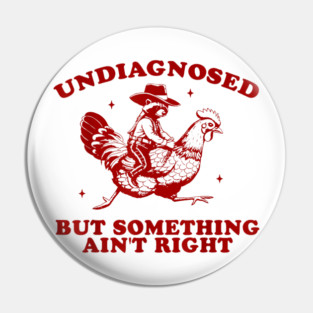 Undiagnosed But Something Ain't Right Sweatshirt, Funny Mental Health, Vintage 90s Girl Meme Pin