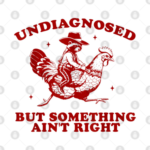 Undiagnosed But Something Ain't Right Sweatshirt, Funny Mental Health, Vintage 90s Girl Meme by dtr_art