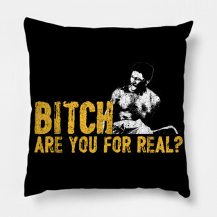 B*tch Are You For Real - Rudy Ray Moore Pillow