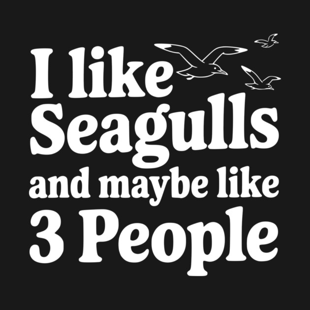 I Like Seagulls and Maybe Like 3 People by Frank Ring