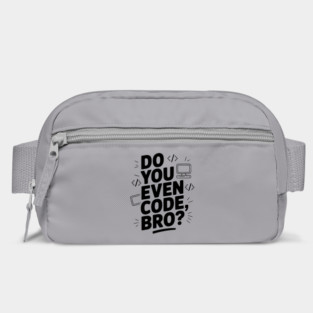 Do You Even Code, Bro? Bag