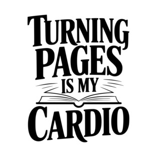 Turning Pages is My Cardio T-Shirt