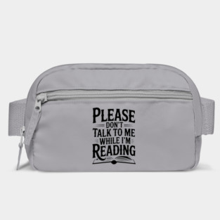 Please Don't Talk to Me While I'm Reading Bag