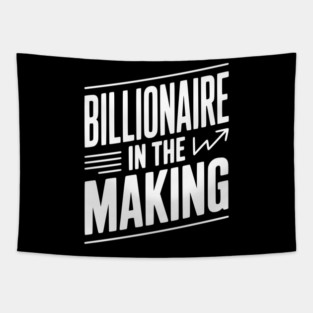 Billionaire in the Making Tapestry