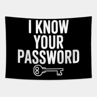 I Know Your Password Tapestry