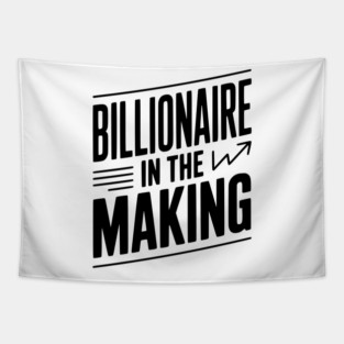 Billionaire in the Making Tapestry