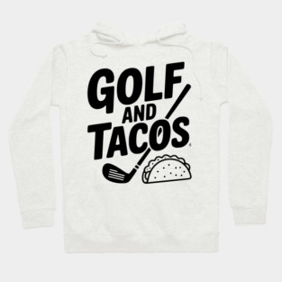 Golf and Tacos Hoodie