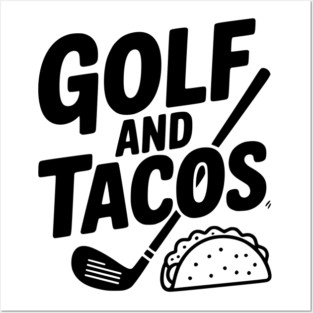Golf and Tacos Posters and Art