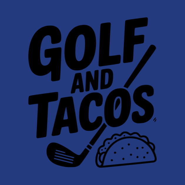 Golf and Tacos by Frank Ring