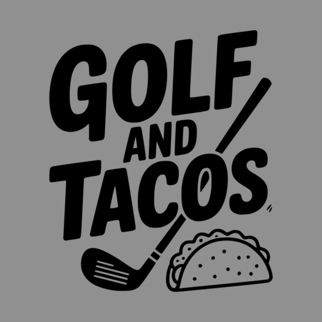Golf and Tacos by Frank Ring