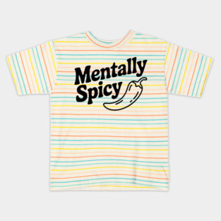 Mentally Spicy Kids T-Shirt