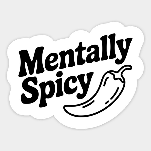 Mentally Spicy Sticker by Frank Ring