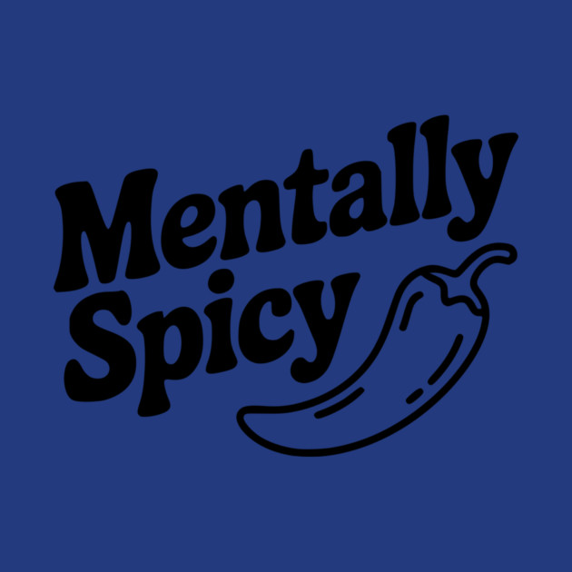 Mentally Spicy by Frank Ring