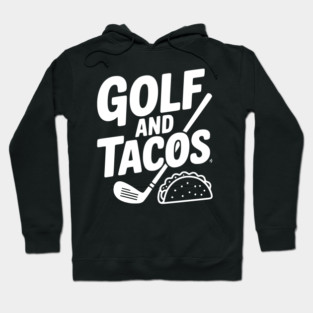 Golf and Tacos Hoodie