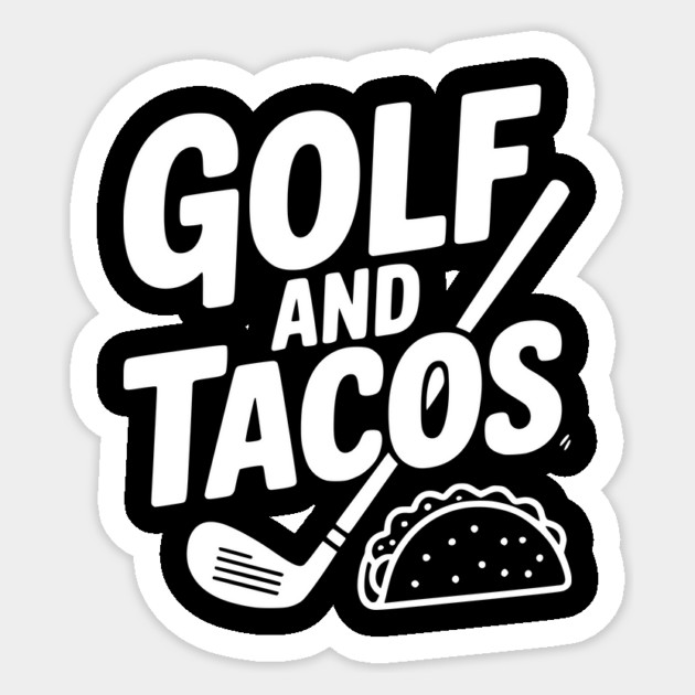 Golf and Tacos Sticker by Frank Ring