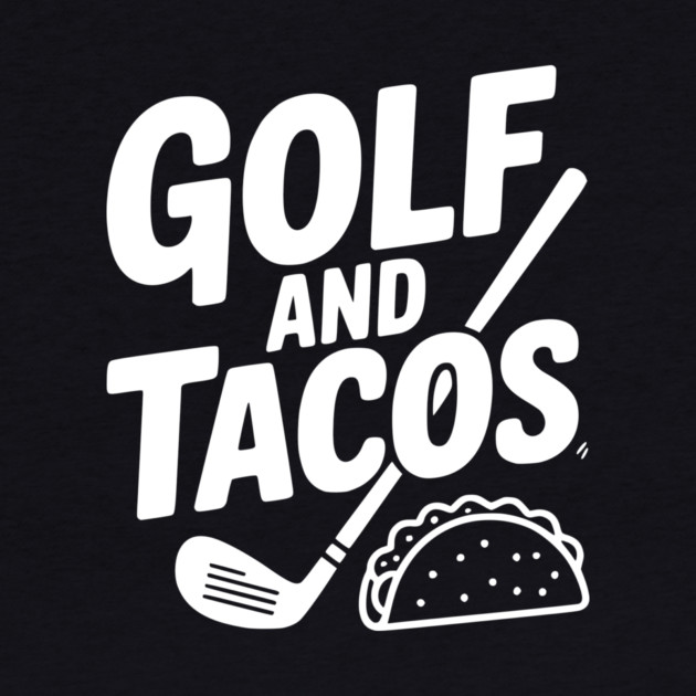 Golf and Tacos by Frank Ring