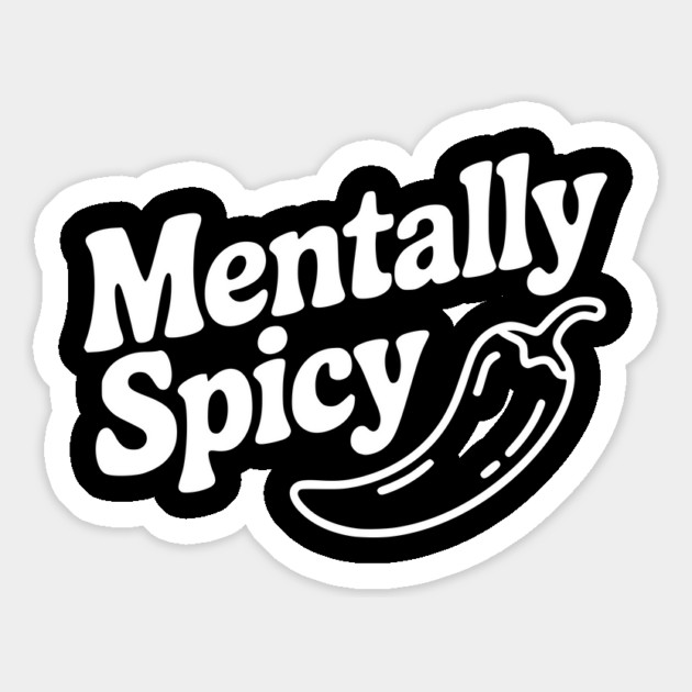 Mentally Spicy Magnet by Frank Ring