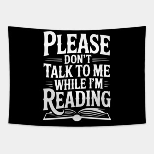 Please Don't Talk to Me While I'm Reading Tapestry