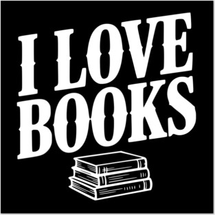 I Love Books Posters and Art