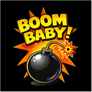 Boom Baby! Posters and Art