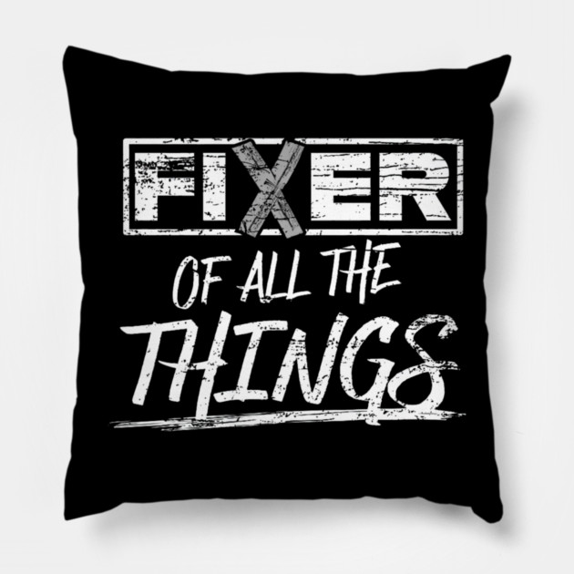 Fixer of All The Things Handy Man Weathered Pillow by yangho